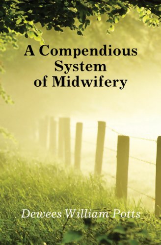 Compendious system of midwifery, chiefly designed to facilitate the inquiries