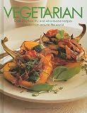  : Vegetarian: Over 300 Healthy and Wholesome Recipes Chosen from Around the World