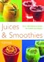 Juices & Smoothies: Over 200 Delicious Drinks for Health and Vitality (Cookery)