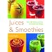 Juices & Smoothies: Over 200 Delicious Drinks for Health and Vitality (Pyramid Paperbacks)