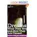 DREAMS: What They Are and How They Are Caused