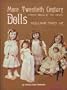 More Twentieth Century Dolls: From Bisque to Vinyl : I-Z