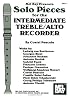 Mel Bay Solo Pieces for the Intermediate Treble/Alto Recorder