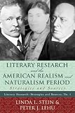 Literary Research and the American Realism and Naturalism Period: Strategies and Sources (Literary Research: Strategies and Sources)
