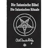 Die Satanische Bibel: Die Satanischen Ritualevon "Anton Szandor LaVey"