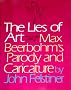 THE LIES OF ART: MAX BEERBOHM'S PARODY AND CARICATURE.