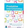 Produktive Unterrichtseinstiege: 100 motivierende Methoden f�r die Sekundarstufen