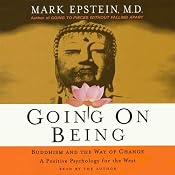 Going on Being: Buddhism and the Way of Change | [Mark Epstein]