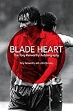 Blade heart : the Tony Kenworthy autobiography