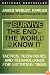 How to Survive the End of the World as We Know It: Tactics, Techniques, and Technologies for Uncertain Times