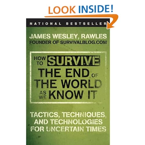 How to Survive the End of the World as We Know It: Tactics, Techniques, and Technologies for Uncertain Times