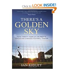 There's a Golden Sky: How twenty years of the Premier League has changed football forever (Wisden Sports Writing)