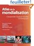Atlas de la mondialisation : Comprendre l'espace mondial contemporain