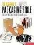 Designer's Packaging Bible: Creative Solutions for Outstanding Design