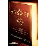 The Answer: Grow Any Business, Achieve Financial Freedom, and Live an Extraordinary Lifeby John Assaraf
