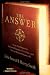 The Answer: Grow Any Business, Achieve Financial Freedom, and Live an Extraordinary Life by John Assaraf, Murray Smith