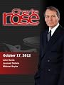 Charlie Rose 2012: Charlie Rose - John Harris; Leonard Slatkin; Michael Saylor (October 17, 2012)