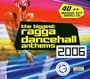 Biggest Ragga Dancehall Anthems 2006
