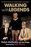Walking with Legends: The Real Stories of Hockey Night in Canada