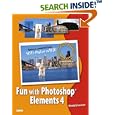 Fun with Photoshop Elements 4: Foto Fakery for Everyone