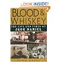 Blood & Whiskey: The Life and Times of Jack Daniel