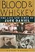 Blood & Whiskey: The Life and Times of Jack Daniel