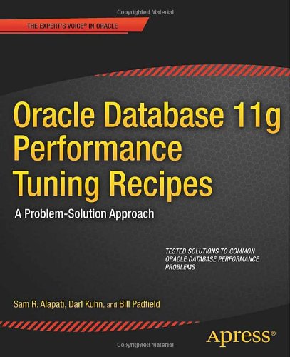 Oracle Database 11g Performance Tuning Recipes: A Problem-Solution Approach