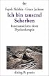 Ich bin tausend Scherben. Innenansichten einer Psychotherapie.