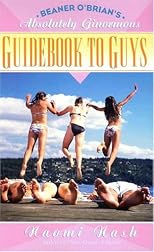 Beaner O'Brian's Absolutely Ginormous Guidebook to Guys