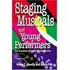 Staging Musicals for Young Performers: How to Produce a Show in 36 Sessions or Less