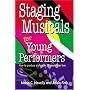 Staging Musicals for Young Performers: How to Produce a Show in 36 Sessions or Less