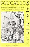 Foucault's Virginity: Ancient Erotic Fiction and the History of Sexuality