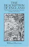 The Description of England: The Classic Contemporary Account of Tudor Social Life