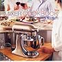 The Essential Mixer Cookbook: 150 Effortless Recipes for Your Stand Mixer and All of Its Attachements