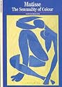 Matisse: The Sensuality of Colour (New Horizons)