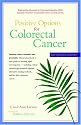 Positive Options for Colorectal Cancer: Self-Help and Treatment