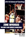 Zone Offenses for Men's and Women's Basketball (Art & Science of Coaching)