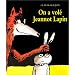 On a vol� Jeannot Lapin