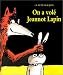 On a vol� Jeannot Lapin