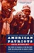 American Patriots: The Story of Blacks in the Military from the Revolution to Desert Storm
