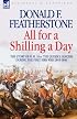 All for a Shilling a Day: the Story of H. M. 16th, the Queen's Lancers, During the First Sikh War 1845 - 1846