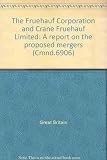 The Fruehauf Corporation and Crane Fruehauf Limited : a report on the proposed mergers ...