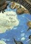 Behind the Picture: Art and Evidence in the Italian Renaissance