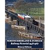 Northumberland & Durham Railway Pictorial, 1948-1967