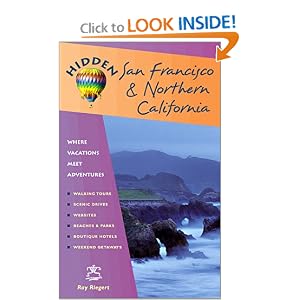 Hidden San Francisco and Northern California 10 Ed: Including Napa, Sonoma, Mendocino, Santa Cruz, Monterey, Yosemite, and Lake Tahoe