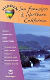 Hidden San Francisco and Northern California 10 Ed: Including Napa, Sonoma, Mendocino, Santa Cruz, Monterey, Yosemite, and Lake Tahoe