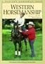 Western Horsemanship: The Complete Guide to Riding the Western Horse