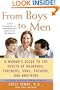 From Boys to Men: A Woman's Guide to the Health of Husbands, Partners, Sons, Fathers, and Brothers