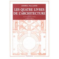 Andrea Palladio : Les Quatre Livres de l'architecture