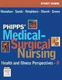 Study Guide for Phipps Medical-Surgical Nursing: Health & Illness Perspectives